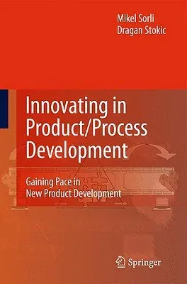 Innovating in Product/Process Development: Gaining Pace in New Product Development (2009)