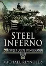 Steel Inferno: I SS Panzer Corps in Normandy