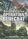 Operation Bluecoat: Breakout from Normandy