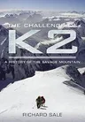 The Challenge of K2: A History of the Savage Mountain