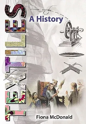 Textiles: A History