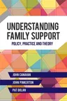 Understanding Family Support: Policy, Practice and Theory