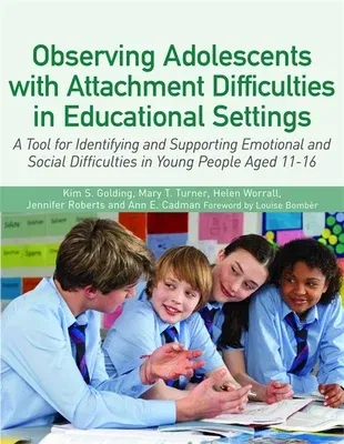 Observing Adolescents with Attachment Difficulties in Educational Settings: A Tool for Identifying and Supporting Emotional and Social Difficulties in