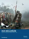 Dux Bellorum: Arthurian Wargaming Rules Ad367-793