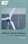 Offshore Wind Turbines: Reliability, Availability and Maintenance