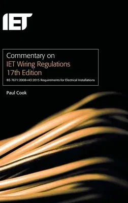 Commentary on Iet Wiring Regulations 17th Edition (Bs 7671:2008+a3:2015 Requirements for Electrical Installations) (Revised)