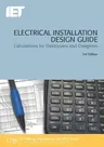 Electrical Installation Design Guide: Calculations for Electricians and Designers (Revised)