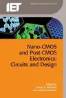 Nano-CMOS and Post-CMOS Electronics: Circuits and Design