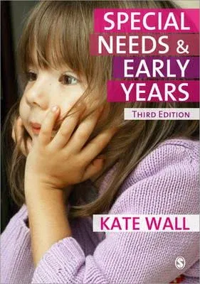 Special Needs and Early Years: A Practitioner's Guide