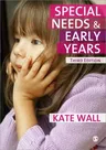 Special Needs and Early Years: A Practitioner's Guide