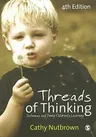 Threads of Thinking: Schemas and Young Children′s Learning