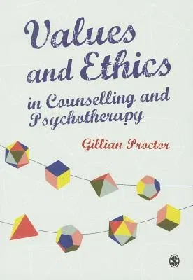 Values and Ethics in Counselling and Psychotherapy