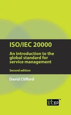 Iso/Iec 20000: An Introduction to the Global Standard for Service Management