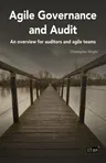 Agile Governance and Audit: An Overview for Auditors and Agile Teams