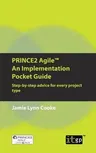 PRINCE2 Agile An Implementation Pocket Guide