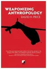 Weaponizing Anthropology: Social Science in Service of the Militarized State