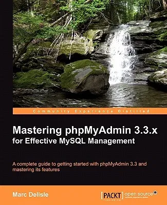 Mastering Phpmyadmin 3.3.X for Effective MySQL Management