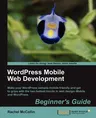 Wordpress Mobile Web Development: Beginner's Guide