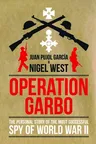 Operation Garbo: The Personal Story of the Most Successful Spy of World War II