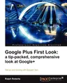 Google Plus First Look: A Tip-Packed, Comprehensive Look at Google+