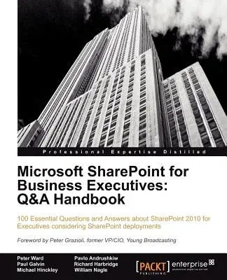 Microsoft Sharepoint for Business Executives: Q&A Handbook