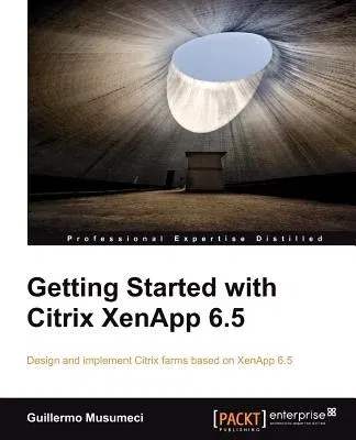 Getting Started with Citrix Xenapp 6.5