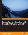 Grome Terrain Modeling with Ogre3d, Udk, and Unity3d (Revised)