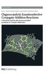 Organocatalytic Enantioselective Conjugate Addition Reactions: A Powerful Tool for the Stereocontrolled Synthesis of Complex Molecules