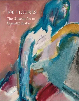 100 Figures: The Unseen Art of Quentin Blake