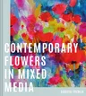 Contemporary Flowers in Mixed Media