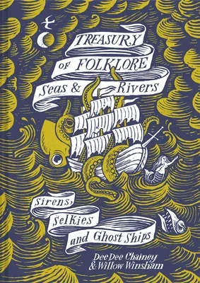 Treasury of Folklore - Seas and Rivers: Sirens, Selkies and Ghost Ships