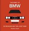 The Spirit of BMW: 50 Reasons Why We Love Them