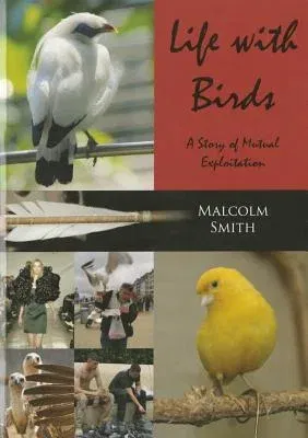 Life with Birds: A Story of Mutual Exploitation