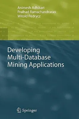 Developing Multi-Database Mining Applications (2010)