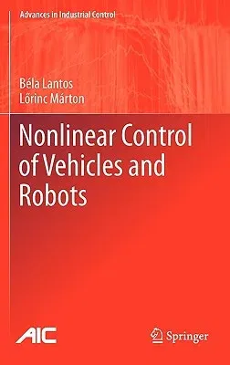 Nonlinear Control of Vehicles and Robots (2011)