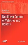 Nonlinear Control of Vehicles and Robots (2011)