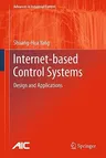 Internet-Based Control Systems: Design and Applications (2011)