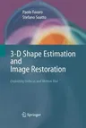 3-D Shape Estimation and Image Restoration: Exploiting Defocus and Motion-Blur (2007)