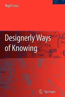 Designerly Ways of Knowing