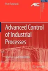 Advanced Control of Industrial Processes: Structures and Algorithms