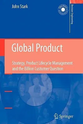 Global Product: Strategy, Product Lifecycle Management and the Billion Customer Question