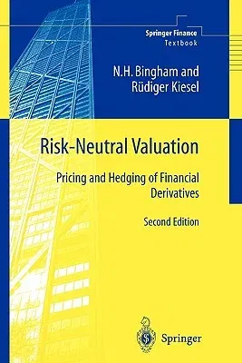 Risk-Neutral Valuation: Pricing and Hedging of Financial Derivatives (Softcover Reprint of the Original 2nd 2004)