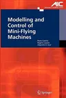 Modelling and Control of Mini-Flying Machines