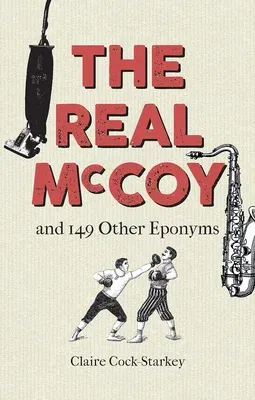 The Real McCoy: And 149 Other Eponyms