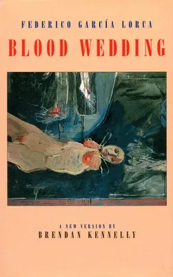 Blood Wedding: Bodas de Sangre (Revised)