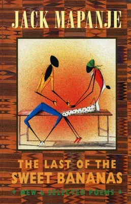 The Last of the Sweet Bananas: New & Selected Poems