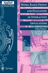 Model-Based Design and Evaluation of Interactive Applications (Softcover Reprint of the Original 1st 2000)