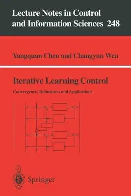 Iterative Learning Control: Convergence, Robustness and Applications (Edition.)