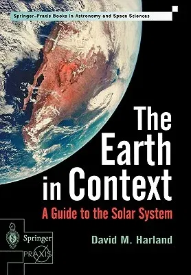 The Earth in Context: A Guide to the Solar System (2001)