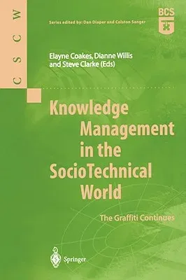 Knowledge Management in the Sociotechnical World: The Graffiti Continues